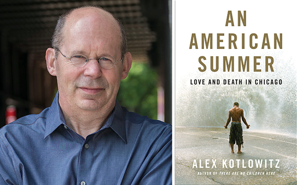 Alex Kotlowitz with 'An American Summer'