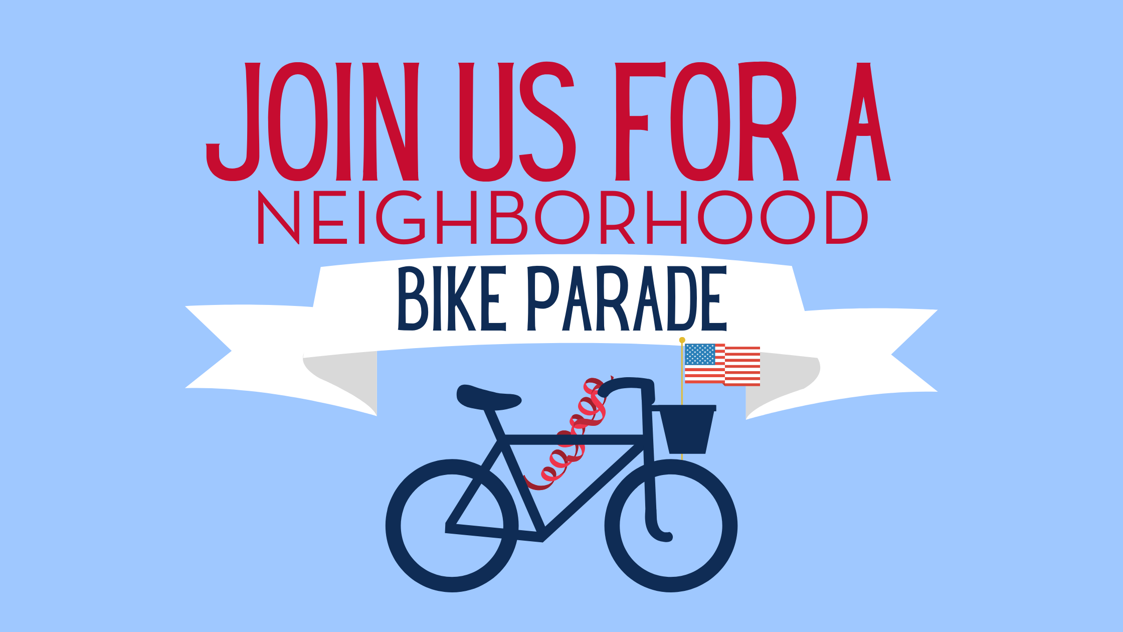 "Join us for a neighborhood bike parade" over a bike