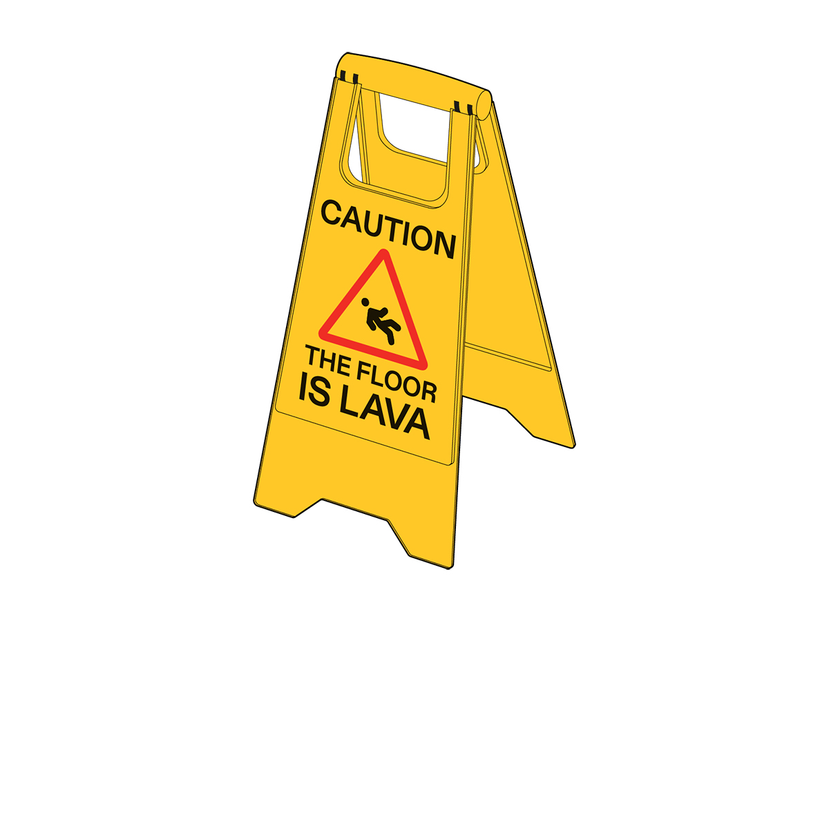 A floor sign that says, "Caution The Floor is Lava."