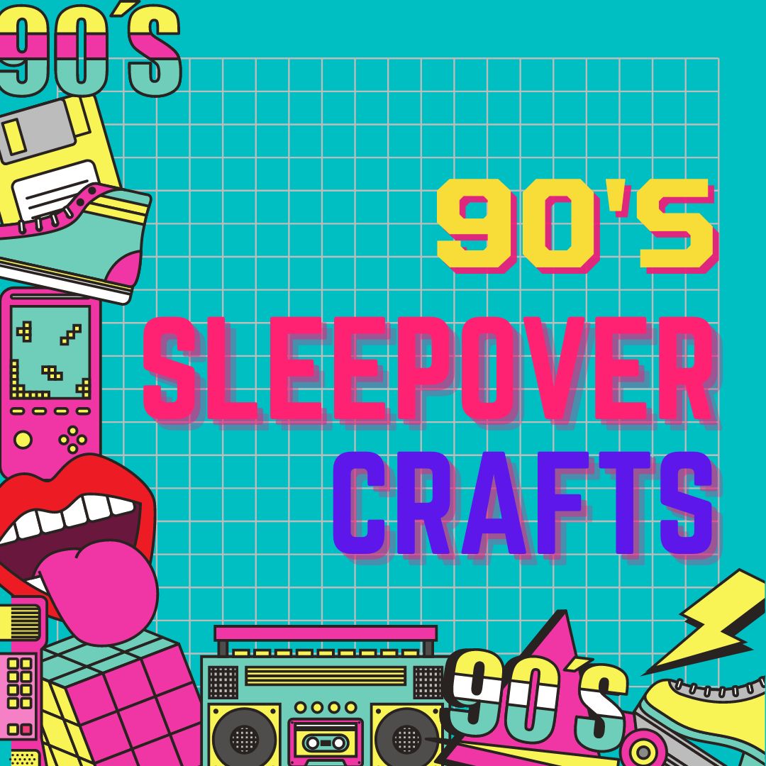 90's Sleepover Crafts