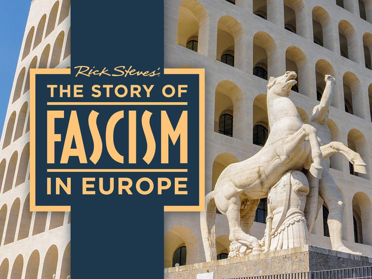 Story of Facism Rick Steves